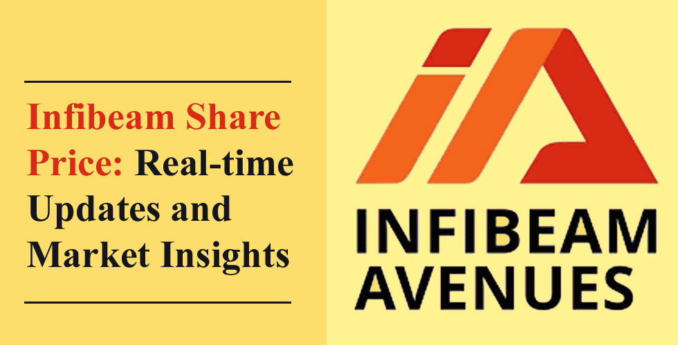 Infibeam Stock: Tracking Current Share Price Trends 2024