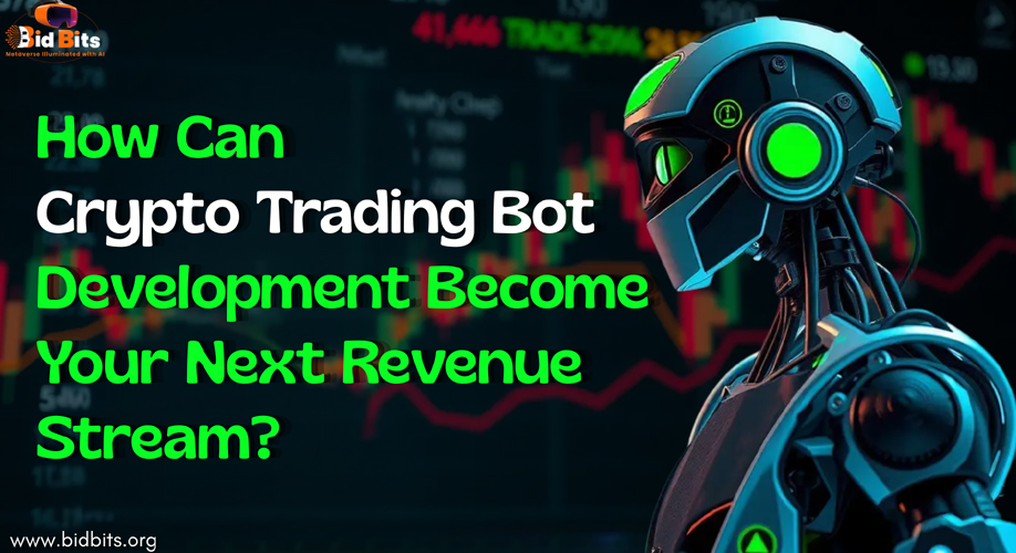 How Can Crypto Trading Bot Development Become Your Next Revenue Stream?