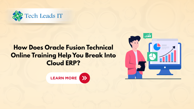 How Does Oracle Fusion Technical Online Training Help You Break Into Cloud ERP?