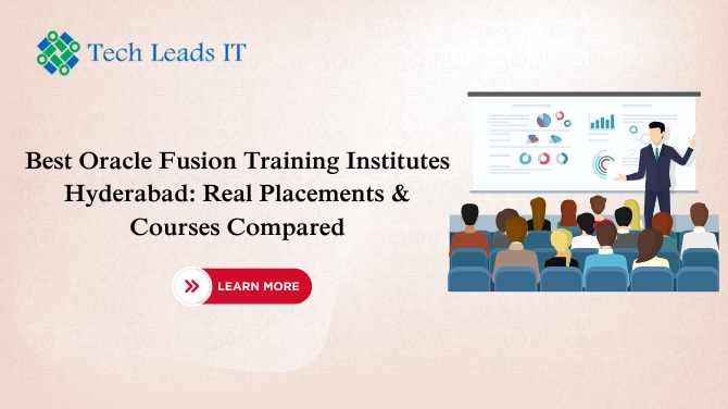 Best Oracle Fusion Training Institutes Hyderabad: Real Placements & Courses Compared
