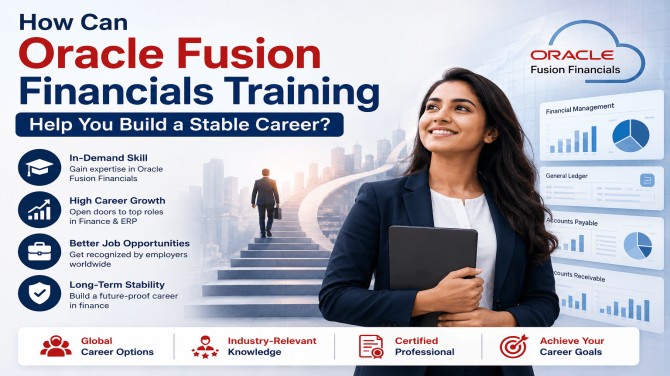 How Can Oracle Fusion Financials Training Help You Build a Stable Career?