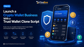 How to Launch a Crypto Wallet Business With a Trust Wallet Clone Script