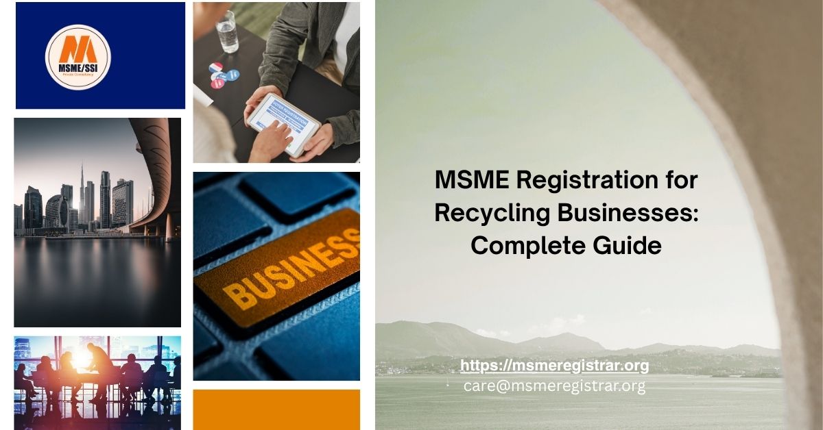 MSME Registration for Recycling Businesses: Complete Guide